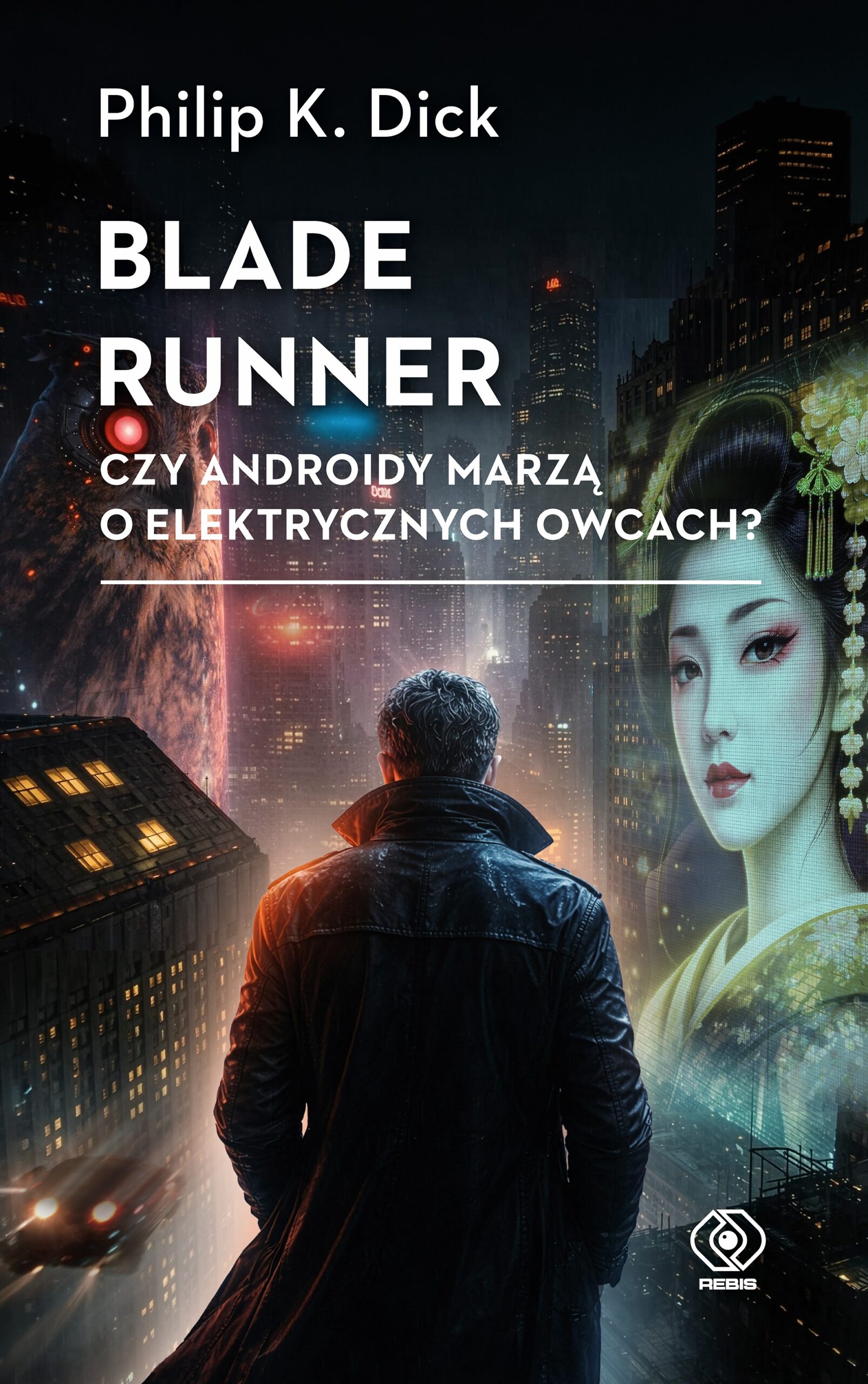 Tytuł: Blade runner. Czy androidy marzą o elektrycznych owcach?
Autor: Philip K. Dick
Wydawnictwo: REBIS
Formaty: EPUB, MOBI