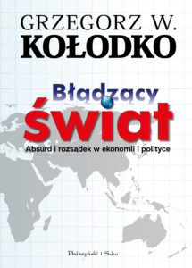 Błądzący świat. Absurd i rozsądek w ekonomii i polityce — okładka e-booka