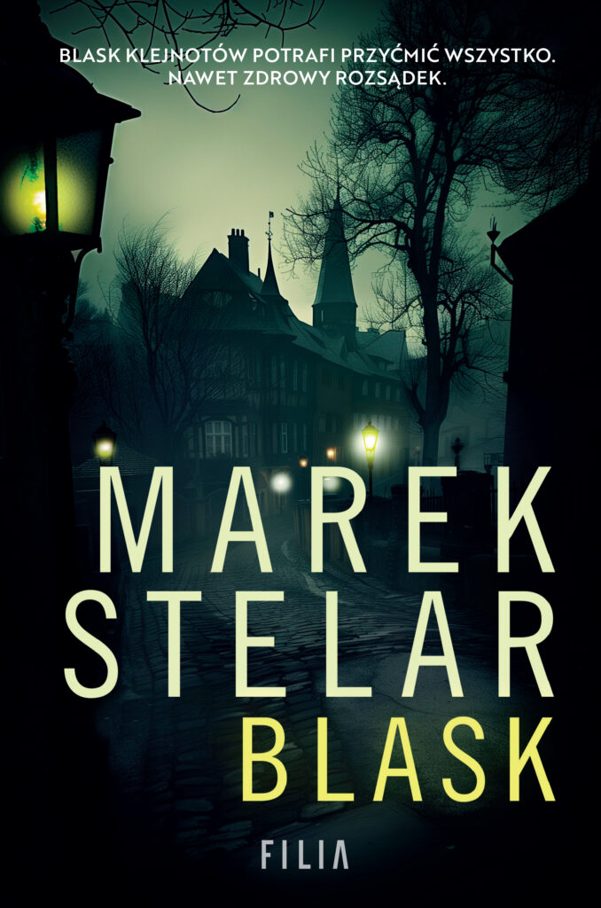 Tytuł: Blask
Autor: Marek Stelar
Wydawnictwo: FILIA
Formaty: EPUB, MOBI