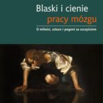 Tytuł: Blaski i cienie pracy mózgu
Autor: Semir Zeki
Wydawnictwo: Wydawnictwa Uniwersytetu Warszawskiego
Formaty: PDF