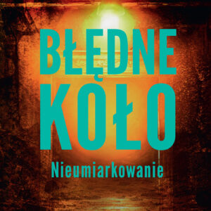 Tytuł: Błędne koło. Nieumiarkowanie
Autor: Anna Krystaszek
Wydawnictwo: Muza
Formaty: EPUB, MOBI