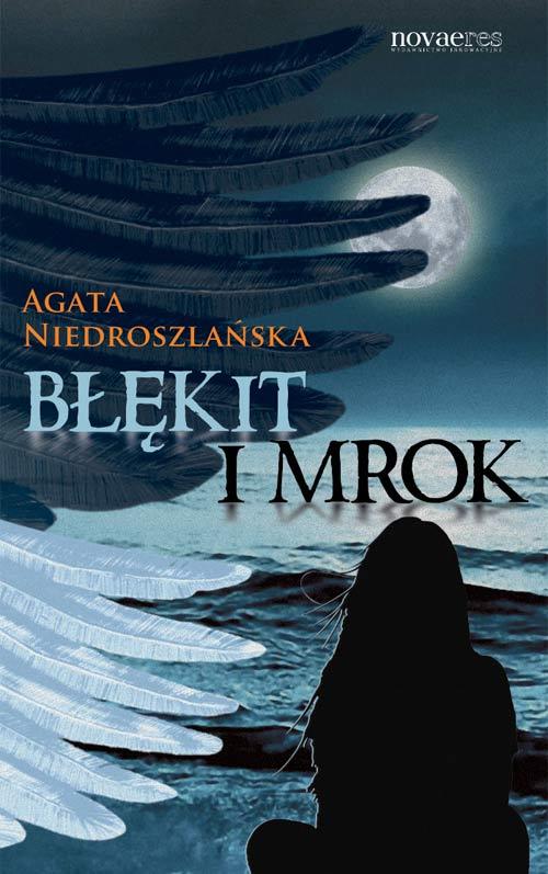 Tytuł: Błękit i mrok
Autor: Agata Niedroszlańska
Wydawnictwo: Novae Res
Formaty: MOBI, EPUB