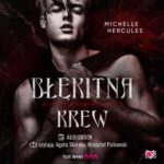 Tytuł: Błękitna krew. Blueblood Vampires. Tom 2
Autor: Michelle Hercules
Wydawnictwo: Niegrzeczne książki
Formaty: MP3