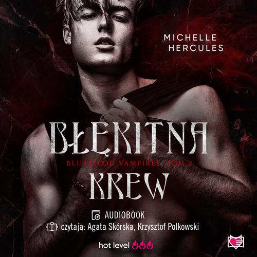 Tytuł: Błękitna krew. Blueblood Vampires. Tom 2
Autor: Michelle Hercules
Wydawnictwo: Niegrzeczne książki
Formaty: MP3
