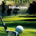 Tytuł: BŁĘKITNA KREW. Myron Bolitar
Autor: Harlan Coben
Wydawnictwo: Albatros
Formaty: EPUB, MOBI
