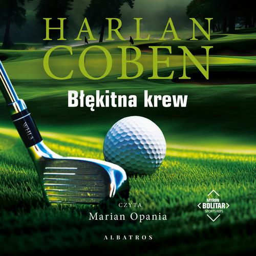 Tytuł: BŁĘKITNA KREW. Myron Bolitar
Autor: Harlan Coben
Wydawnictwo: Albatros
Formaty: MP3
