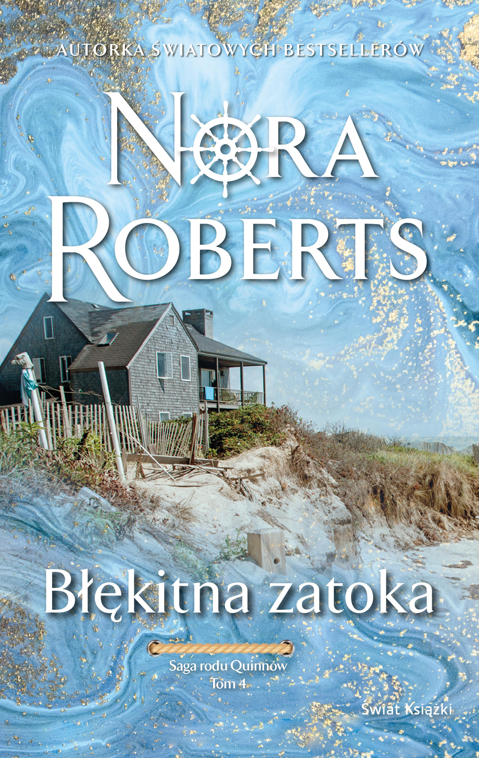 Tytuł: Błękitna zatoka. Saga rodu Quinnów. Tom 4
Autor: Nora Roberts
Wydawnictwo: Świat Książki
Formaty: EPUB, MOBI