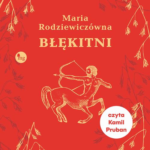 Tytuł: Błękitni
Autor: Maria Rodziewiczówna
Wydawnictwo: MG
Formaty: MP3