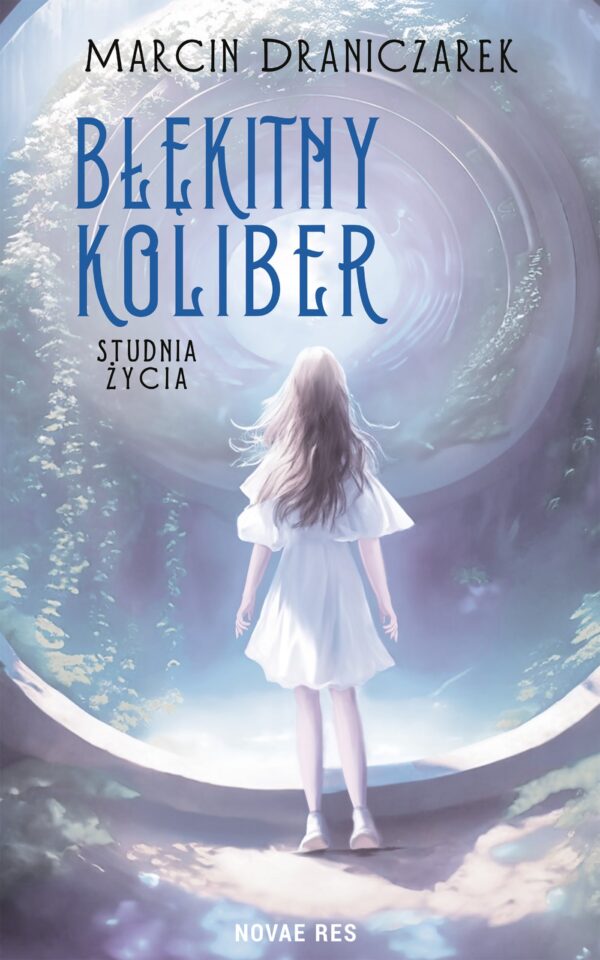 Błękitny koliber. Studnia życia — okładka e-booka