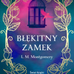Tytuł: Błękitny Zamek (ekskluzywna edycja)
Autor: Lucy Maud Montgomery
Wydawnictwo: Świat Książki
Formaty: EPUB, MOBI