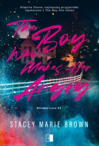 Tytuł: Blinded Love (#3). The Boy Who Makes Her Angry
Autor: Stacey Marie Brown
Wydawnictwo: Wydawnictwo NieZwykłe Zagraniczne
Formaty: EPUB, MOBI