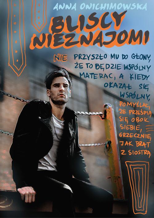 Tytuł: Bliscy nieznajomi
Autor: Anna Onichimowska
Wydawnictwo: Estymator
Formaty: PDF, EPUB, MOBI