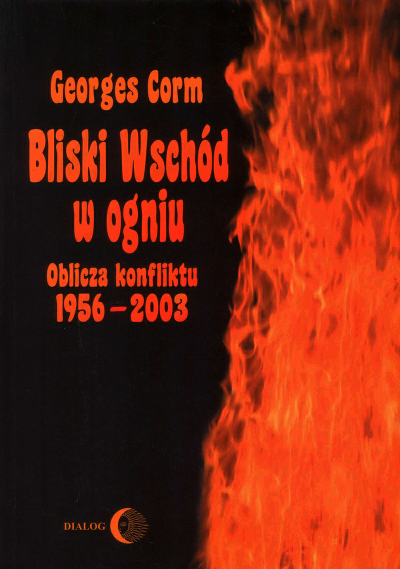 Bliski Wschód w ogniu. Oblicza konfliktu 1956-2003 — okładka e-booka