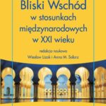 Tytuł: Bliski Wschód w stosunkach międzynarodowych w XXI wieku
Autor: Wiesław Lizak, Anna M. Solarz
Wydawnictwo: Scholar
Formaty: PDF