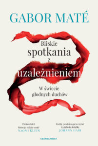 Tytuł: Bliskie spotkania z uzależnieniem. W świecie głodnych duchów
Autor: Gabor Maté
Wydawnictwo: Wydawnictwo Czarna Owca
Formaty: EPUB, MOBI