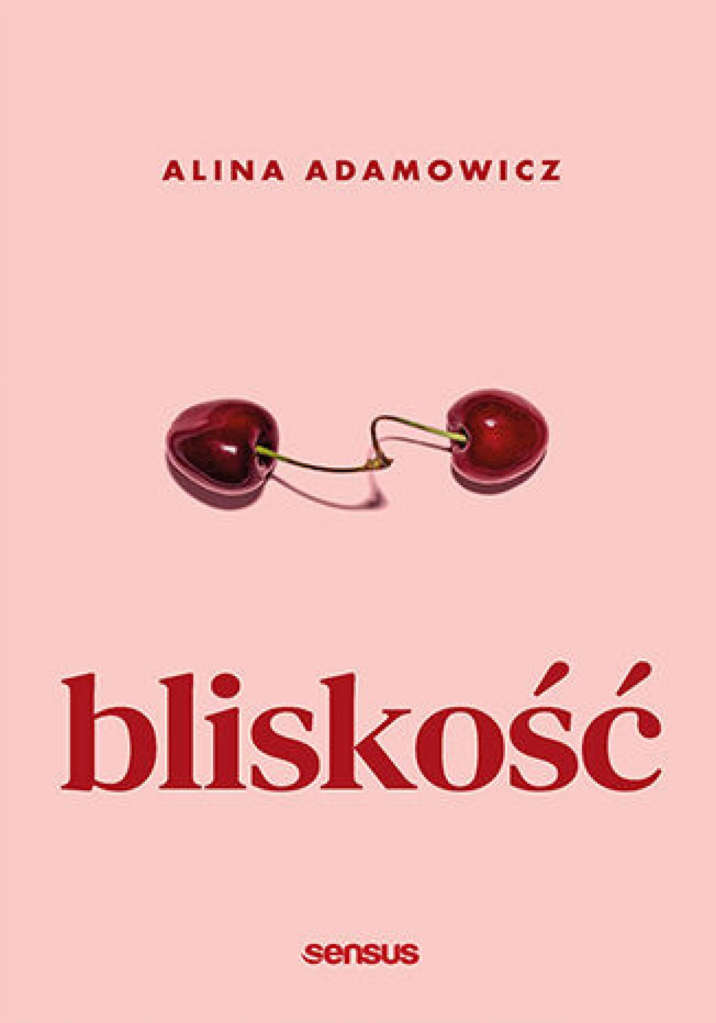 Tytuł: Bliskość
Autor: Alina Adamowicz
Wydawnictwo: Sensus
Formaty: EPUB, PDF, MOBI