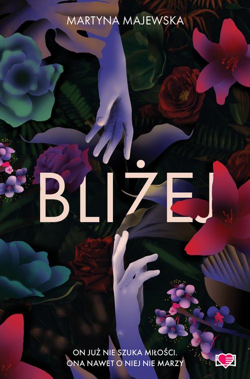 Tytuł: Bliżej
Autor: Martyna Majewska
Wydawnictwo: Papierowe Serca
Formaty: MOBI, EPUB