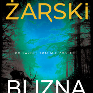 Tytuł: Blizna. Seria z Robertem Kreftem. Tom 2
Autor: Przemysław Żarski
Wydawnictwo: Czwarta Strona
Formaty: EPUB, MOBI