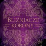 Tytuł: Bliźniacze korony
Autor: Catherine Doyle, Katherine Webber
Wydawnictwo: We need YA
Formaty: MOBI, EPUB