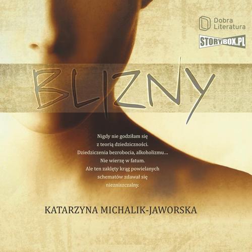 Tytuł: Blizny
Autor: Katarzyna Michalik-Jaworska
Wydawnictwo: Dobra Literatura
Formaty: MP3