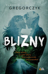 Tytuł: Blizny (Tom 1). Blizny
Autor: Klaudia Gregorczyk
Wydawnictwo: BOOKS4YA
Formaty: EPUB, MOBI