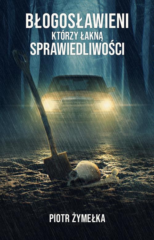 Tytuł: Błogosławieni, którzy łakną sprawiedliwości
Autor: Piotr Żymełka
Wydawnictwo: Alegoria
Formaty: EPUB, MOBI