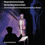 Błogosławiony ksiądz Władysław Bukowiński. Hermeneutyka fenomenologiczna kultury ducha — okładka e-booka