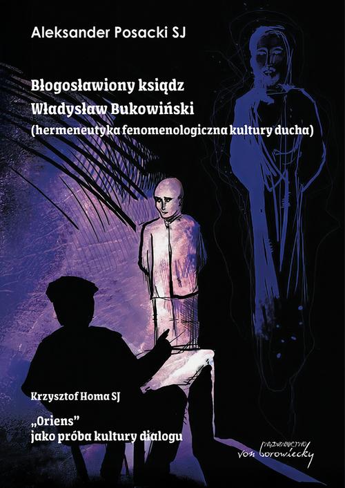 Błogosławiony ksiądz Władysław Bukowiński. Hermeneutyka fenomenologiczna kultury ducha — okładka e-booka