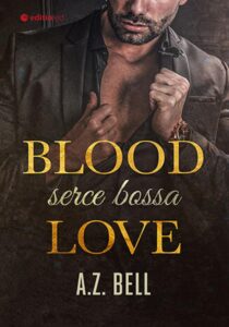 Tytuł: Blood Love. Serce bossa
Autor: A. Z. Bell
Wydawnictwo: EditioRed
Formaty: EPUB, PDF, MOBI