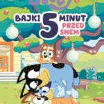 Tytuł: Bluey. Bajki 5 minut przed snem
Autor: Opracowanie zbiorowe
Wydawnictwo: HarperKids
Formaty: EPUB, PDF, MOBI