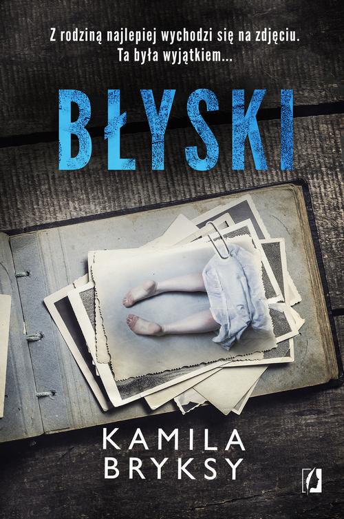 Tytuł: Błyski
Autor: Kamila Bryksy
Wydawnictwo: Wydawnictwo Kobiece
Formaty: EPUB, MOBI