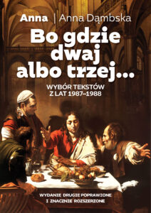 Tytuł: Bo gdzie dwaj albo trzej...
Autor: Anna Dąmbska
Wydawnictwo: Fronda
Formaty: EPUB, MOBI