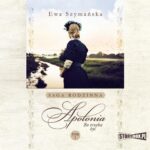 Tytuł: Bo trzeba żyć. Tom 1. Apolonia
Autor: Ewa Szymańska
Wydawnictwo: Storybox
Formaty: MP3