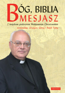 Tytuł: Bóg, Biblia, Mesjasz
Autor: ks. prof. Waldemar Chrostowski
Wydawnictwo: Fronda
Formaty: EPUB, PDF, MOBI