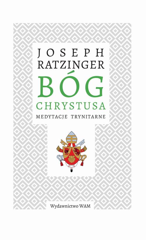 Tytuł: Bóg Chrystusa
Autor: Joseph Ratzinger
Wydawnictwo: WAM
Formaty: EPUB, MOBI