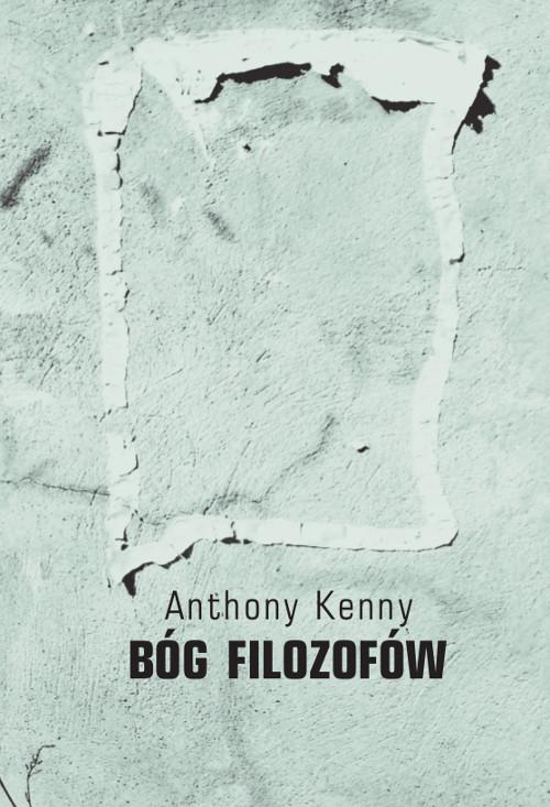 Tytuł: Bóg filozofów
Autor: Anthony Kenny
Wydawnictwo: Wydawnictwo Uniwersytetu Kazimierza Wielkiego w Bydgoszczy
Formaty: PDF