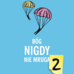 Tytuł: Bóg nigdy nie mruga 2. 50 nowych lekcji na nasze czasy
Autor: Regina Brett
Wydawnictwo: Insignis Media
Formaty: EPUB, MOBI