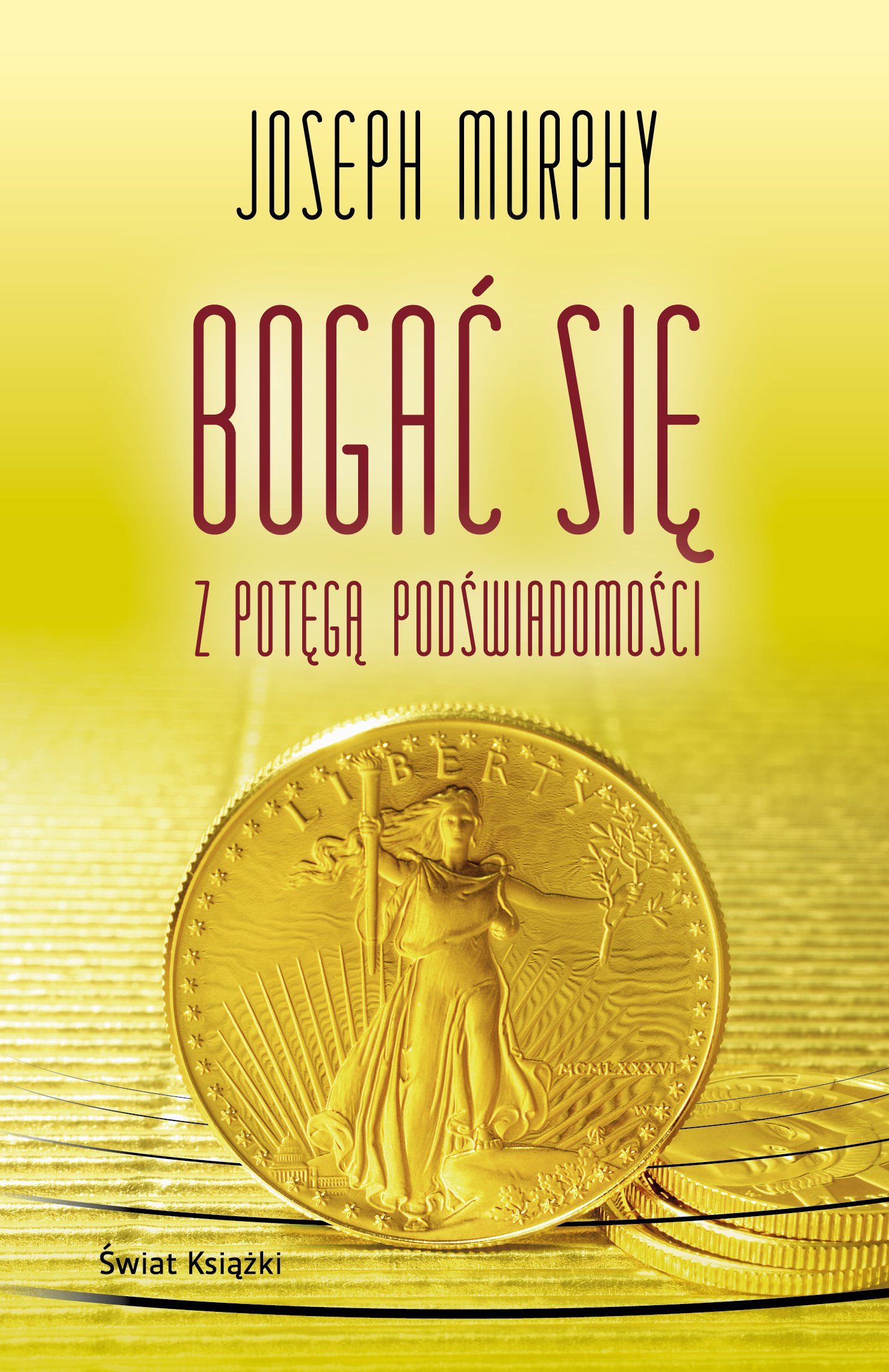 Tytuł: Bogać się z potęgą podświadomości
Autor: Joseph Murphy
Wydawnictwo: Świat Książki
Formaty: EPUB, MOBI