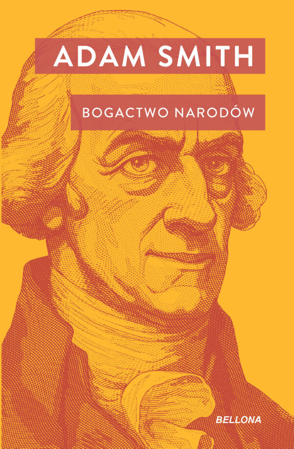 Tytuł: Bogactwo narodów
Autor: Adam Smith
Wydawnictwo: Bellona
Formaty: EPUB, MOBI