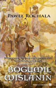 Tytuł: Bogumił Wiślanin
Autor: Paweł Rochala
Wydawnictwo: Czarno na Białym
Formaty: EPUB, MOBI