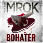 Tytuł: Bohater
Autor: Wiktor Mrok
Wydawnictwo: Initium
Formaty: MP3
