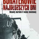 Tytuł: Bohaterowie najdłuższych dni. Desanty morskie II wojny światowej
Autor: Maciej Franz
Wydawnictwo: Wydawnictwo Naukowe PWN
Formaty: MOBI, EPUB