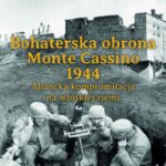 Tytuł: Bohaterska obrona Monte Cassino 1944. Aliancka kompromitacja na włoskiej ziemi
Autor: Katriel Ben Arie
Wydawnictwo: Napoleon V
Formaty: EPUB, MOBI