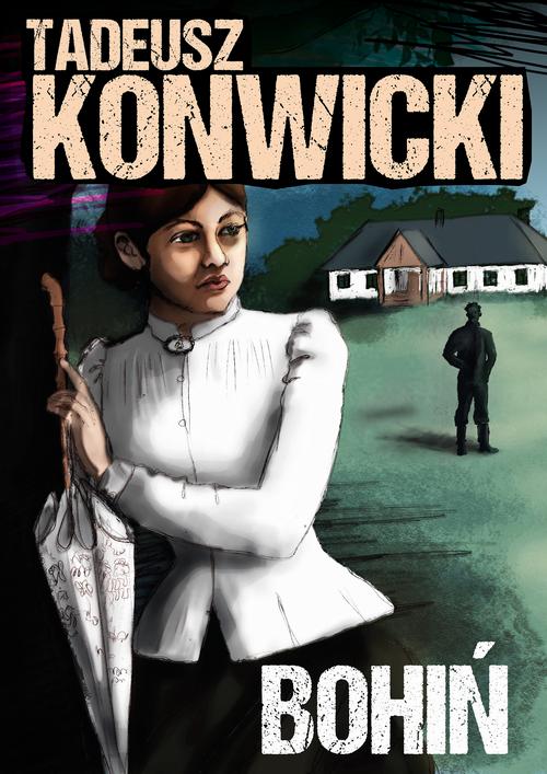 Tytuł: Bohiń
Autor: Tadeusz Konwicki
Wydawnictwo: Estymator
Formaty: MOBI, EPUB, PDF
