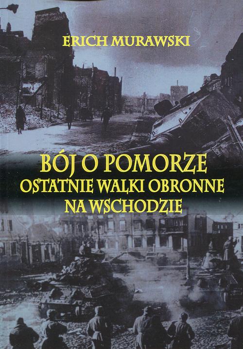 Tytuł: Bój o Pomorze
Autor: Erich Murawski
Wydawnictwo: Napoleon V
Formaty: EPUB, PDF, MOBI