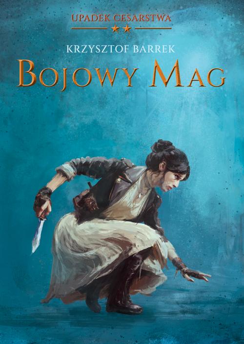 Tytuł: Bojowy mag. Upadek Cesarstwa
Autor: Krzysztof Barrek
Wydawnictwo: Warszawska Firma Wydawnicza
Formaty: EPUB