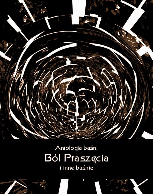Tytuł: Ból Ptaszęcia i inne baśnie
Autor: Elwira Korotyńska
Wydawnictwo: Armoryka
Formaty: EPUB, MOBI