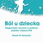 Tytuł: Ból u dziecka
Autor: Marek W. Karwacki
Wydawnictwo: PZWL
Formaty: MOBI, EPUB
