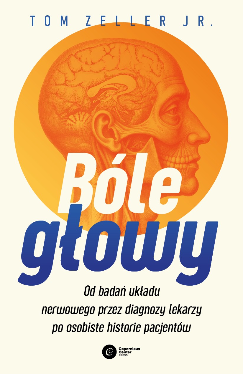 Tytuł: Bóle głowy. Od badań układu nerwowego przez diagnozy lekarzy po osobiste historie pacjentów
Autor: Tom Zeller Jr
Wydawnictwo: Copernicus Center Press
Formaty: EPUB, MOBI