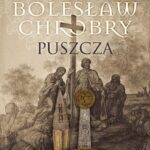 Tytuł: Bolesław Chrobry Puszcza
Autor: Antoni Gołubiew
Wydawnictwo: MG
Formaty: EPUB, MOBI